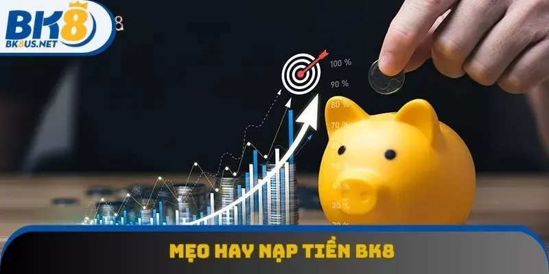 Áp dụng mẹo hay nạp tiền không rủi ro