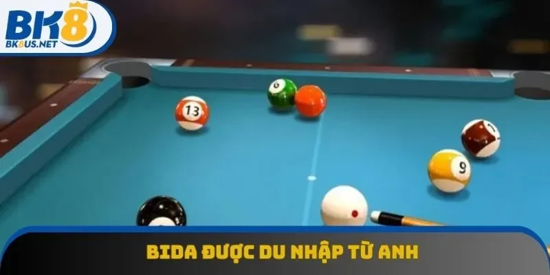 Bida được du nhập từ Anh