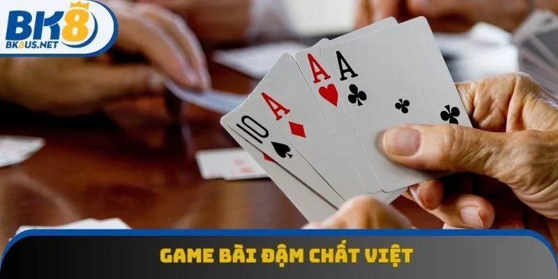Game bài đậm chất Việt