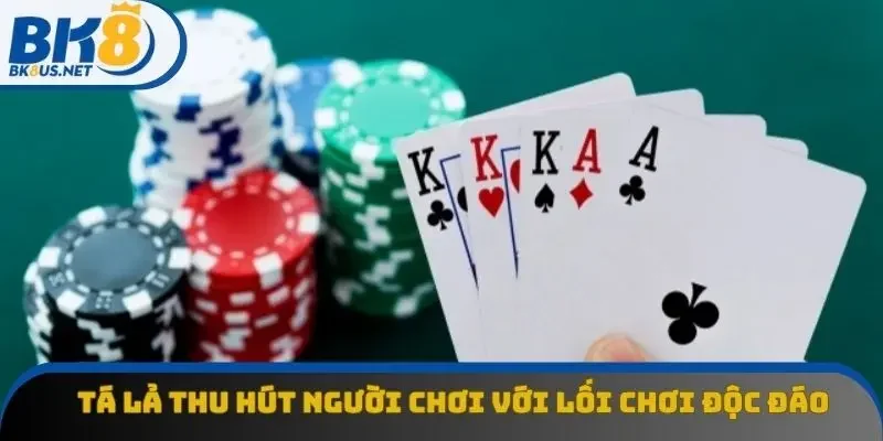 Tá lả thu hút người chơi với lối chơi độc đáo