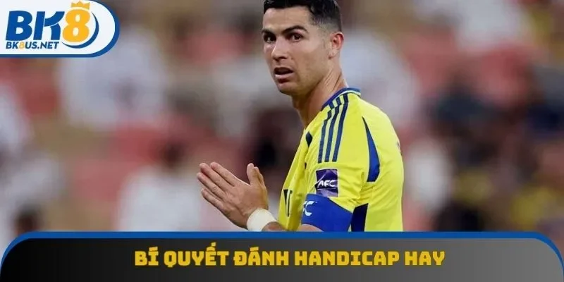 Bí quyết bet cược chấp cực đỉnh chỉ có tại BK8