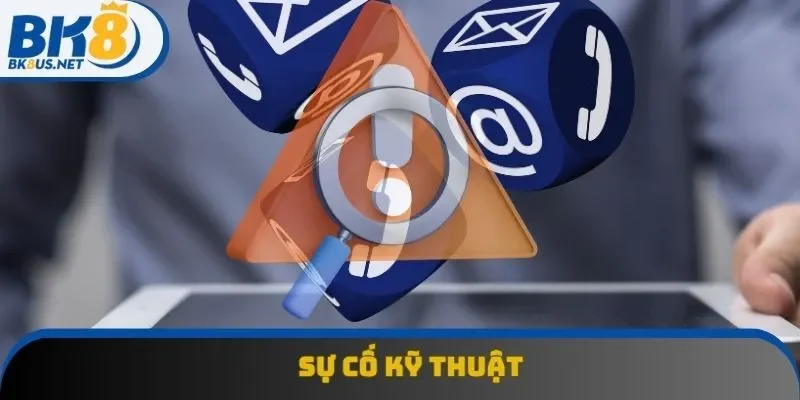 Sự cố liên quan đến kỹ thuật