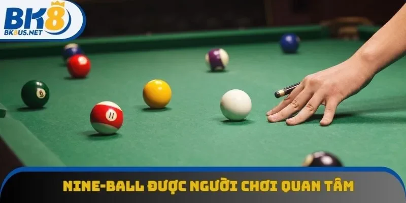 Nine-ball được đông đảo người chơi quan tâm